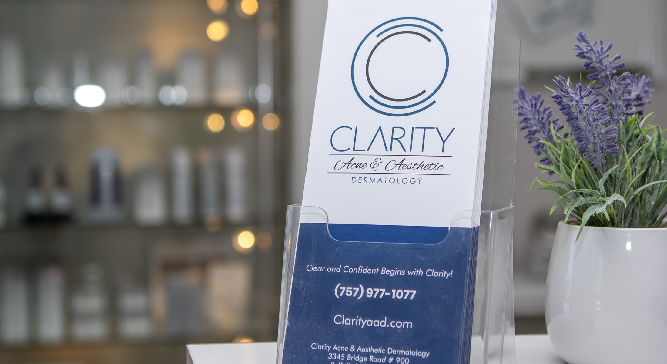 Clarity Dermatology promotional materials on display.